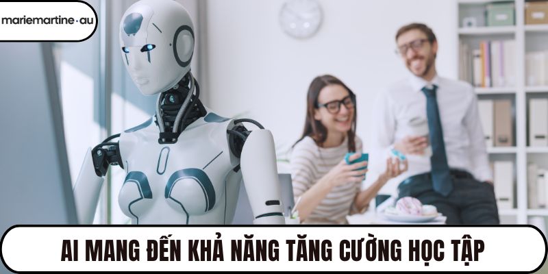 AI mang đến khả năng tăng cường học tập