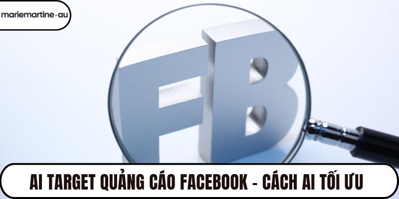 AI target quảng cáo Facebook
