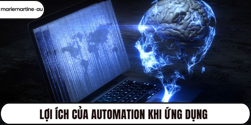 Lợi ích của automation khi ứng dụng trong doanh nghiệp