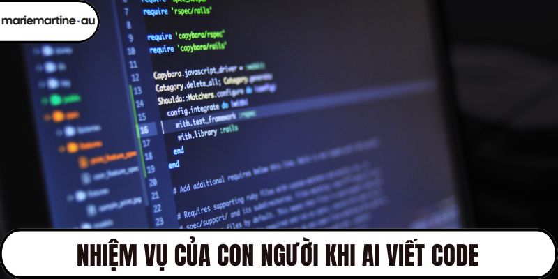 Nhiệm vụ của con người khi AI viết code
