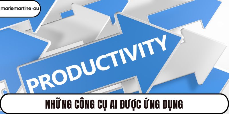 Những công cụ AI được ứng dụng