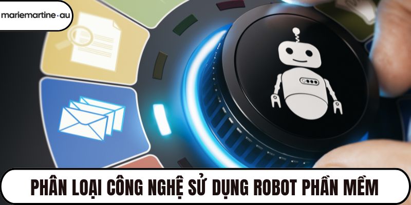 Phân loại công nghệ sử dụng robot phần mềm