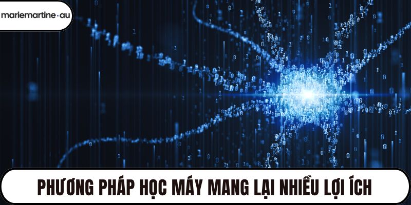 Phương pháp học máy mang lại nhiều lợi ích