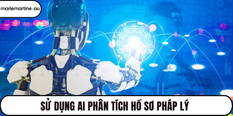 Sử dụng AI phân tích hồ sơ pháp lý giúp tiết kiệm thời gian