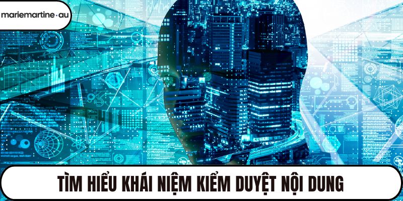Tìm hiểu khái niệm kiểm duyệt nội dung