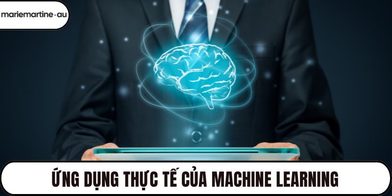 Ứng dụng thực tế của Machine learning